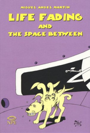 Life fading and The space between. Ediz. italiana Miguel Ángel Martín