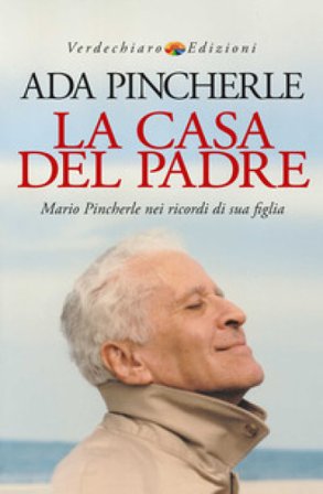La casa del padre. Mario Pincherle nei ricordi di sua figlia Ada Pincherle