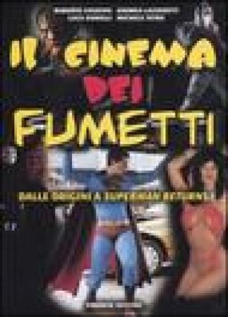 Il cinema dei fumetti. Dalle origini a Superman Returns NA