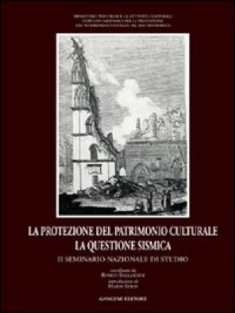 La protezione del patrimonio culturale. La questione sismica Romeo Ballardini