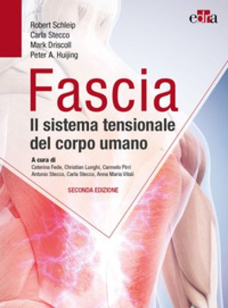 Fascia. Il sistema tensionale del corpo umano Robert Schleip