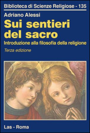 Sui sentieri del sacro. Introduzione alla filosofia della religione Adriano Alessi