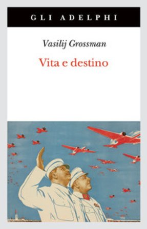 Vita e destino. Nuova ediz. Vasilij Grossman