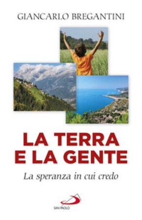La terra e la gente Giancarlo Maria Bregantini
