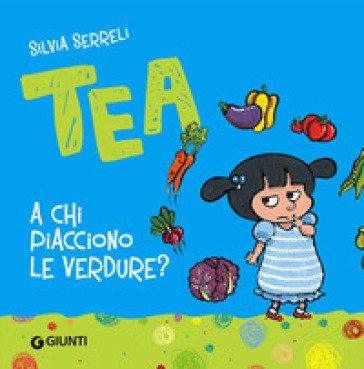 A chi piacciono le verdure? Tea Silvia Serreli