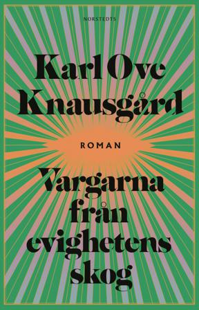 Vargarna från evighetens skog - Bok av Karl Ove Knausgård - Inbunden