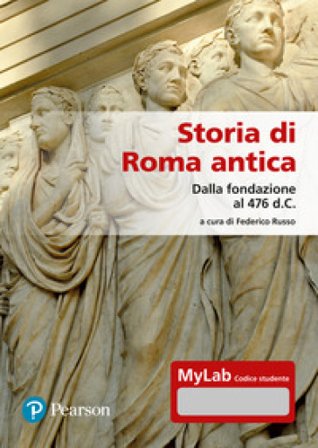 Storia di Roma antica. Dalla fondazione al 476 d.C. Con Contenuto digitale per accesso online