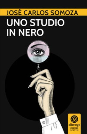 Uno studio in nero José Carlos Somoza