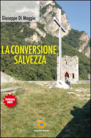 La conversione, salvezza Giuseppe Di Maggio
