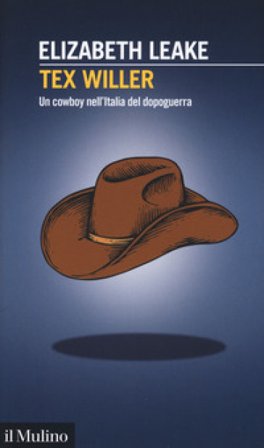 Tex Willer. Un cowboy nell'Italia del dopoguerra Elizabeth Leake