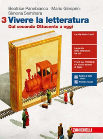 Vivere la letteratura. Per le Scuole superiori. Con e-book. Con espansione online. Vol. 3: Dal secondo Ottocento a oggi Beatrice Panebianco