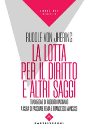 La lotta per il diritto e altri saggi Rudolf von Jhering