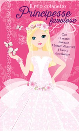 Il mio cofanetto. Principesse favolose. Ediz. illustrata. Con 12 matite colorate