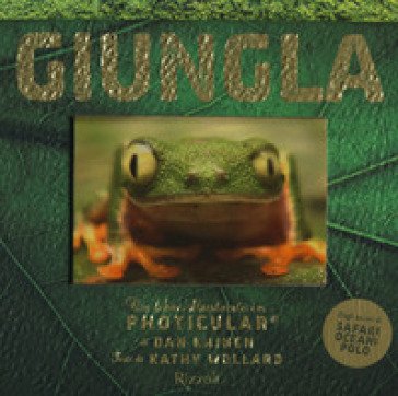 Giungla. Un libro illustrato in Photicular . Ediz. a colori Kathy Wollard