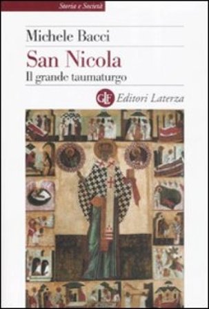 San Nicola. Il grande taumaturgo Michele Bacci