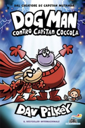 Dog Man contro Capitan Coccola Dav Pilkey