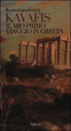 Il mio primo viaggio in Grecia Konstantinos Kavafis