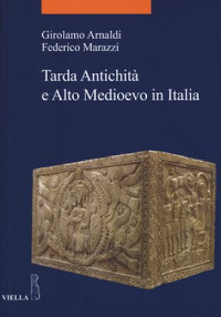 Tarda antichità e alto Medioevo in Italia Girolamo Arnaldi