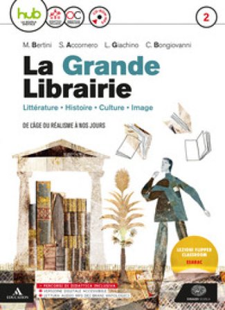 La grande libraire. Per le Scuole superiori. Con e-book. Con espansione online. Con CD-Audio. Vol. 2 Mariolina Bertini