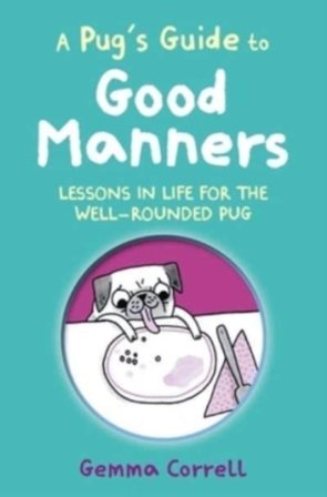 A Pug¿s Guide to Good Manners
