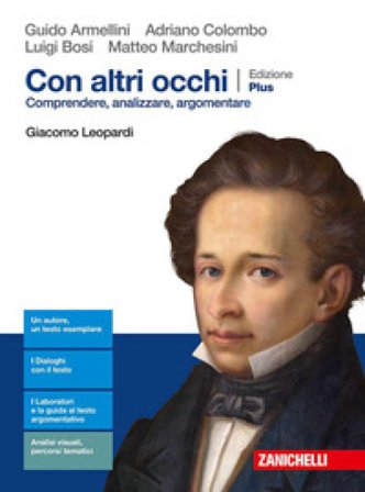 Con altri occhi Plus. Comprendere, analizzare, argomentare. Giacomo Leopardi. Per le Scuole superiori. Con e-book. Con espansione online Guido 
