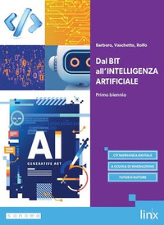 Dal bit all'intelligenza artificiale. Per gli Ist. tecnici e professionali. Con e-book. Con espansione online Alberto Barbero