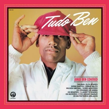 Tudo ben (jorge ben covered) AA.VV. Artisti Vari
