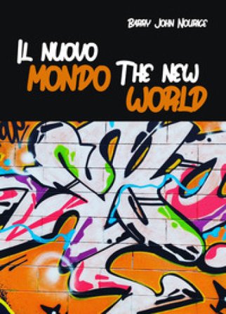 Il nuovo mondo. The new world. Ediz. bilingue Barry John Nourice