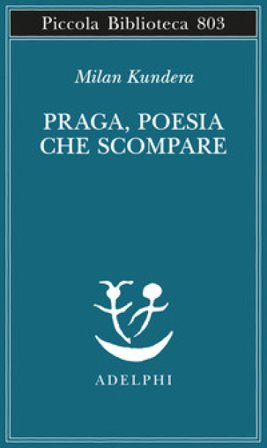 Praga, poesia che scompare Milan Kundera