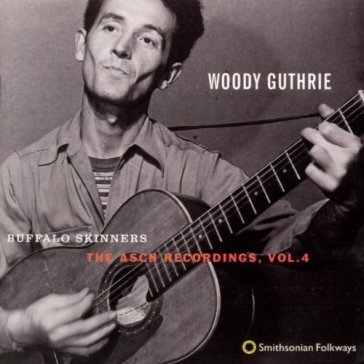 Buffalo skinners - the asch recordings, Woody Guthrie