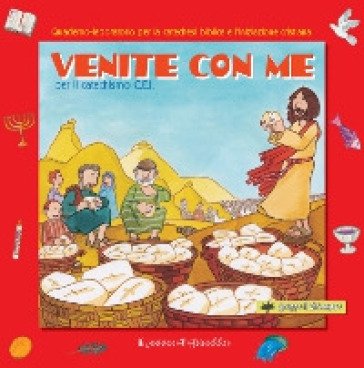 Venite con me per il Catechismo C.E.I. Quaderno-laboratorio per la catechesi biblica e l'iniziazione cristiana. Silvia Vecchini