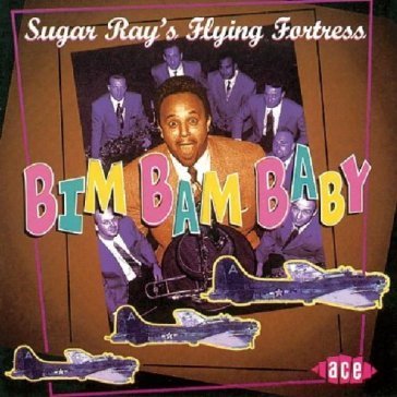 Bim bam baby SUGAR RAY S FLYING F