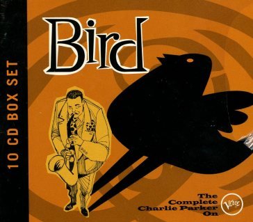 Bird the complete charlie parker on verv Charlie Parker