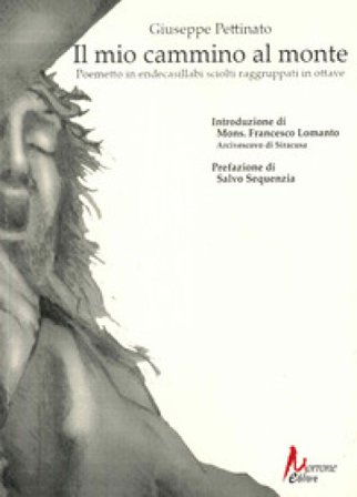 Il mio cammino al monte Giuseppe Pettinato