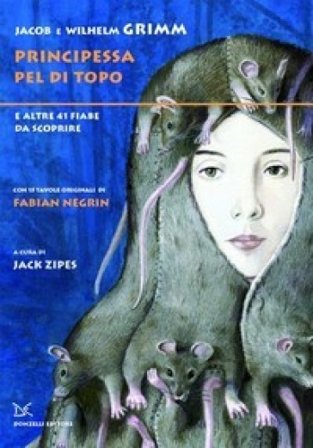 La principessa Pel di Topo. E altre 41 fiabe da scoprire Jacob Grimm