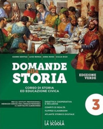 Domande alla storia. Ediz. verde. Con Temi di storia dell'alimentazione e dell'ospitalità e Verso l'esame. Per il triennio degli Ist. professionali 