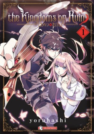 The kingdoms of ruin. Vol. 1 yoruhashi