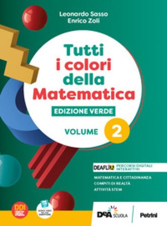 Tutti i colori della matematica. Ediz. verde. Con Quaderno di inclusione e recupero. Per il 1° biennio delle Scuole superiori. Con e-book. Con 