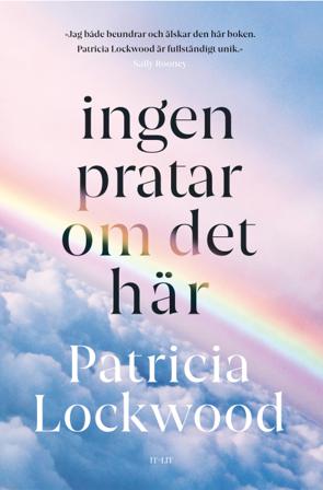 Ingen pratar om det här - Bok av Patricia Lockwood - Inbunden