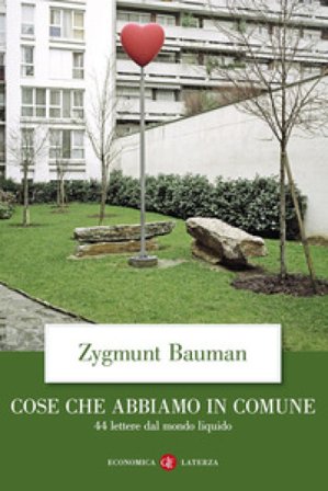 Cose che abbiamo in comune. 44 lettere dal mondo liquido Zygmunt Bauman
