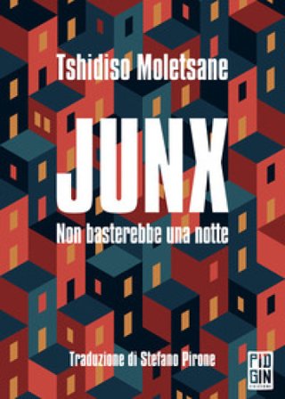Junx. Non basterebbe una notte Tshidiso Moletsane