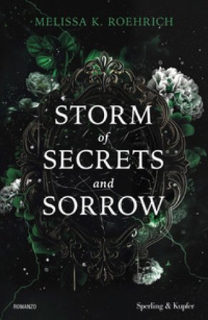 Storm of secrets and sorrow. Ediz. italiana Melissa K. Roehrich