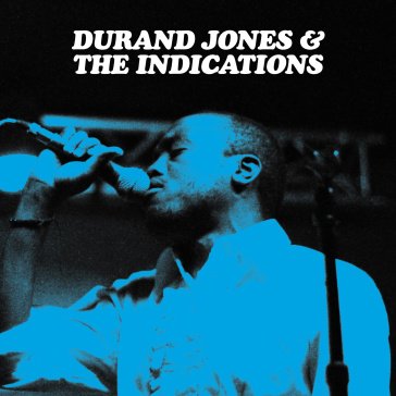 Durand jones & the indications DURAND JONES & THE I