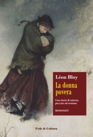 La donna povera. Una storia di miseria, peccato ed eroismo Léon Bloy