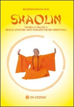 Shaolin rou quan. Esercizi sulla meditazione universale e delle sei armonie NA
