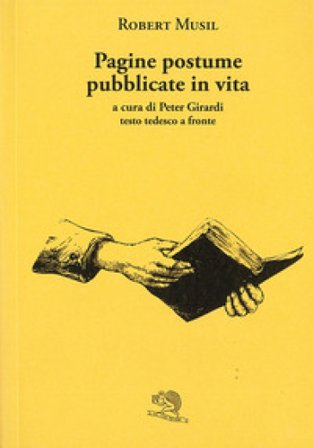 Pagine postume pubblicate in vita. Testo tedesco a fronte Robert Musil