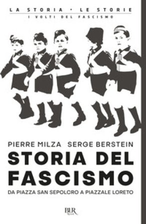 Storia del fascismo. Da piazza San Sepolcro a Piazzale Loreto Pierre Milza