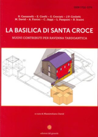 La basilica di Santa Croce. Nuovi contributi per Ravenna tardoantica