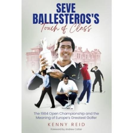 Seve Ballesteros's Touch of Class (inbunden, eng)