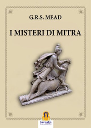 I misteri di Mitra G. R. S. Mead
